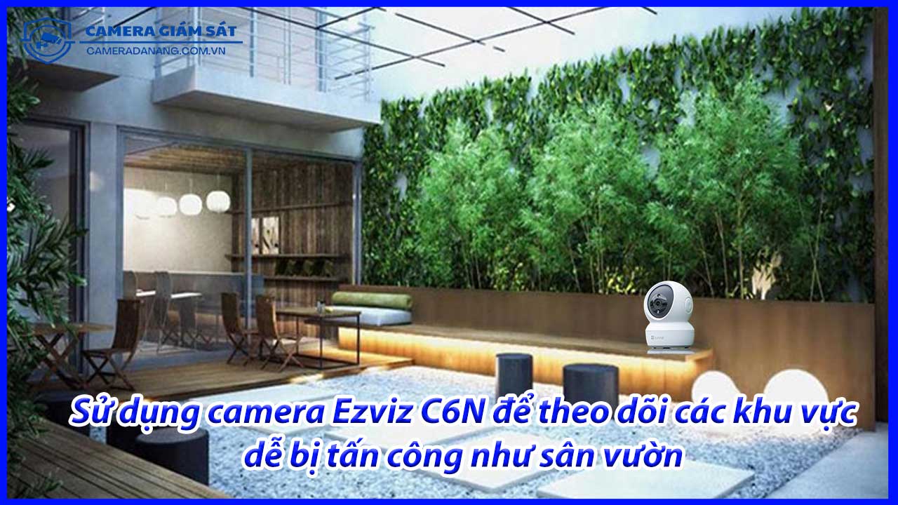 su-dung-camera-ezviz-c6n-de-theo-doi-cac-khu-vuc-de-bi-tan-cong-nhu-san-vuon-0