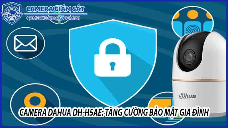 tinh-nang-ai-trong-camera-dahua-dh-h5ae-tang-cuong-bao-mat-gia-dinh-0