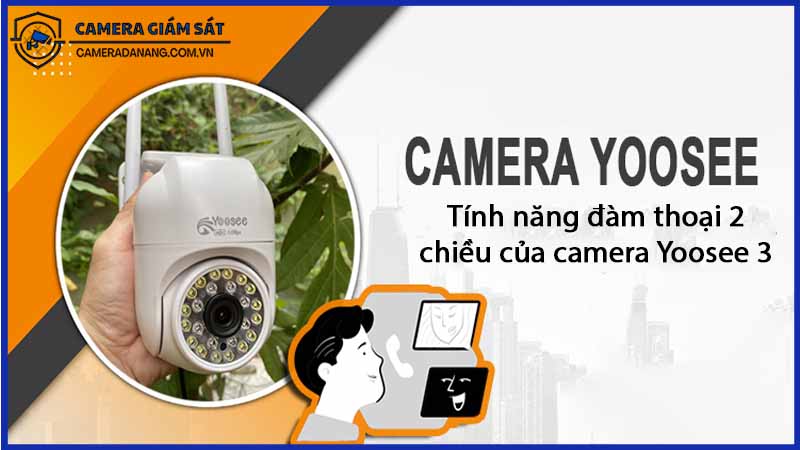 tinh-nang-dam-thoai-2-chieu-cua-camera-yoosee-3-rau-0