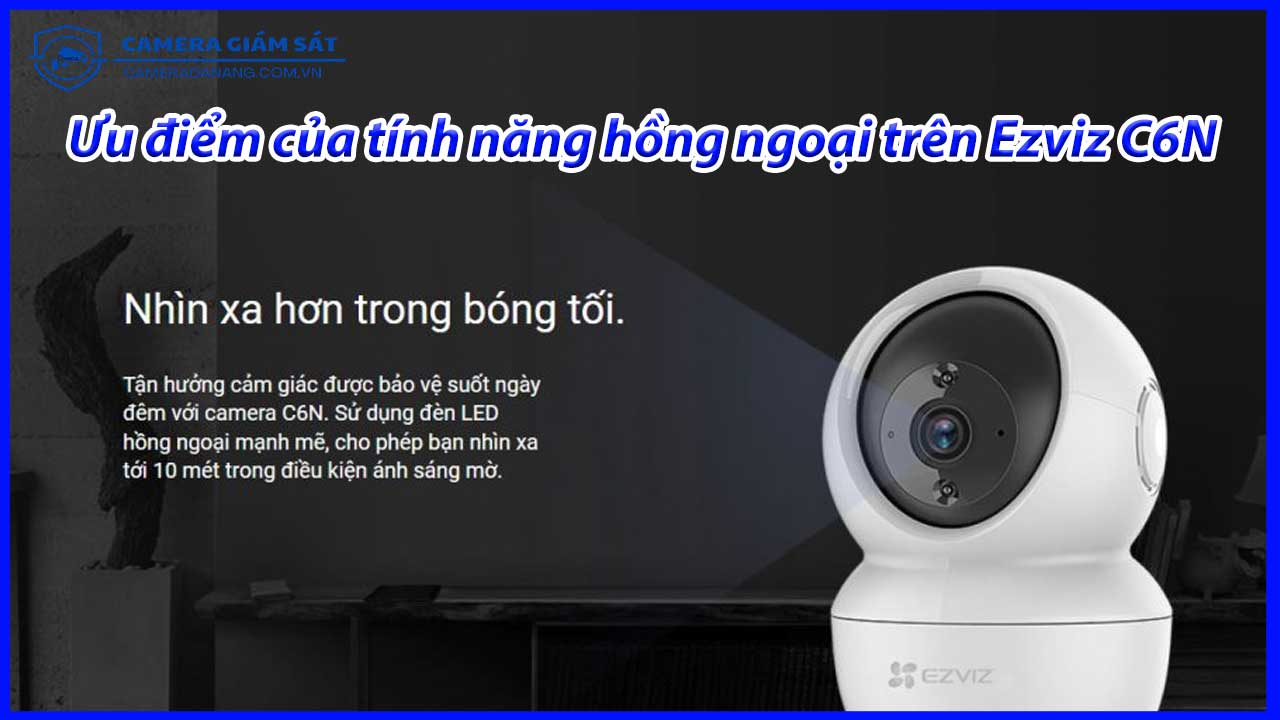 tinh-nang-hong-ngoai-cua-camera-ezviz-c6n-danh-gia-chat-luong-va-hieu-qua-1
