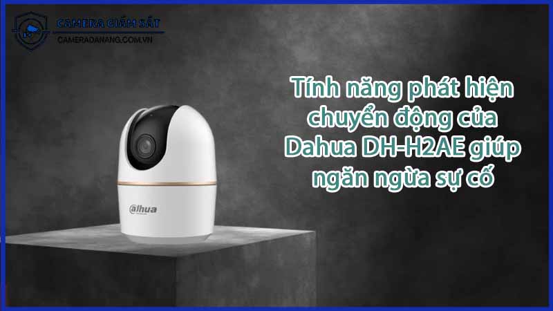 tinh-nang-phat-hien-chuyen-dong-cua-dahua-dh-h2ae-giup-ngan-ngua-su-co-0