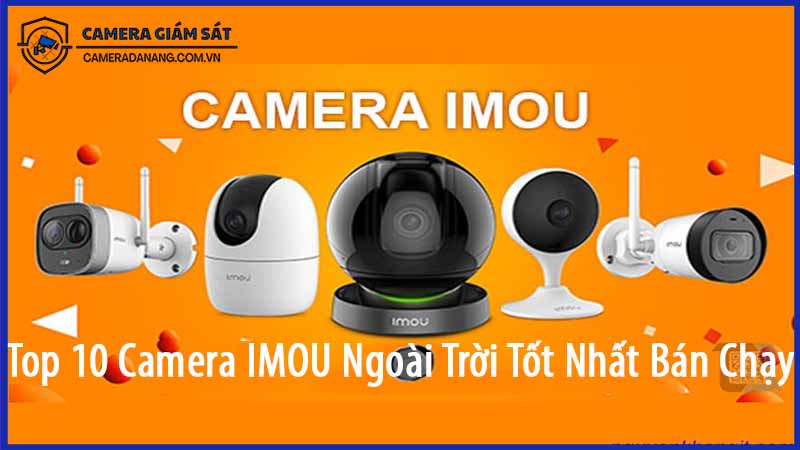 top-10-camera-imou-ngoai-troi-tot-nhat-ban-chay-0