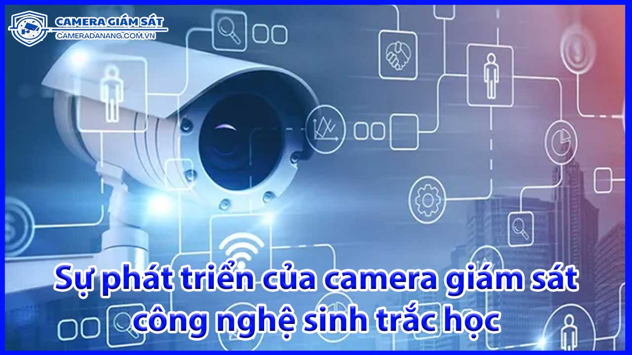 u-phat-trien-cua-camera-giam-sat-cong-nghe-sinh-trac-hoc-0