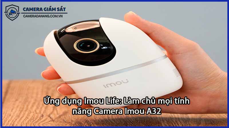 ung-dung-imou-life-lam-chu-moi-tinh-nang-camera-imou-a32-0