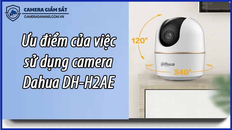 uu-diem-cua-viec-su-dung-camera-dahua-dh-h2ae-0