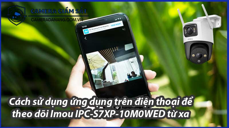 cach-su-dung-ung-dung-tren-dien-thoai-de-theo-doi-imou-ipc-s7xp-10m0wed-tu-xa-0