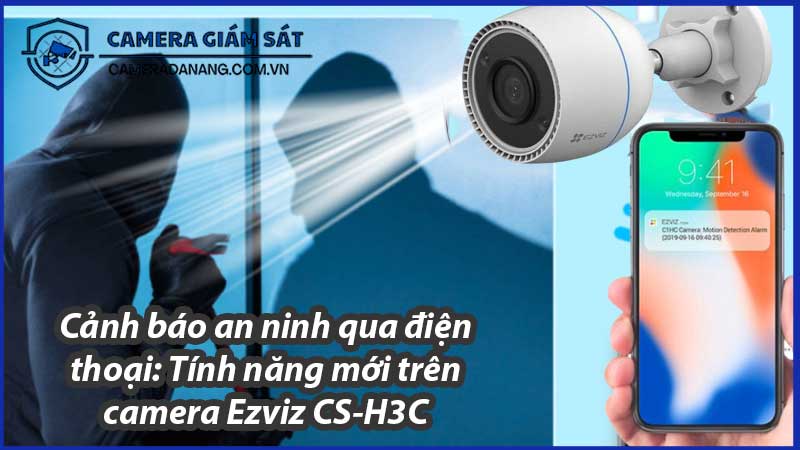 canh-bao-an-ninh-qua-dien-thoai-tinh-nang-moi-tren-camera-ezviz-cs-h3c-0