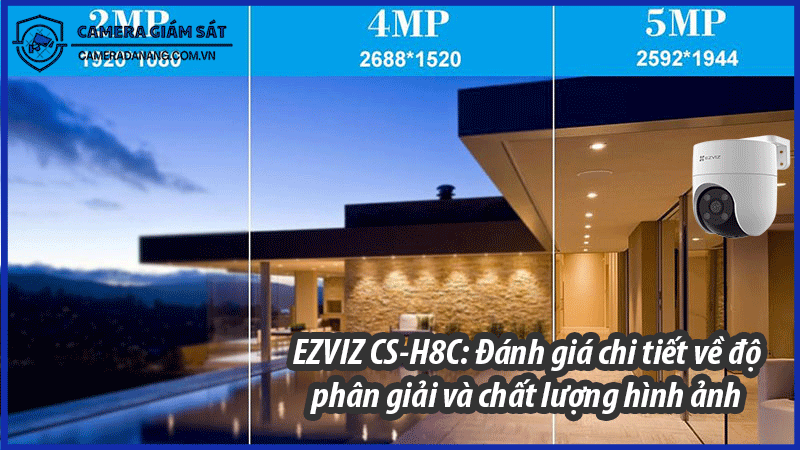 ezviz-cs-h8c-danh-gia-chi-tiet-ve-do-phan-giai-va-chat-luong-hinh-anh-0