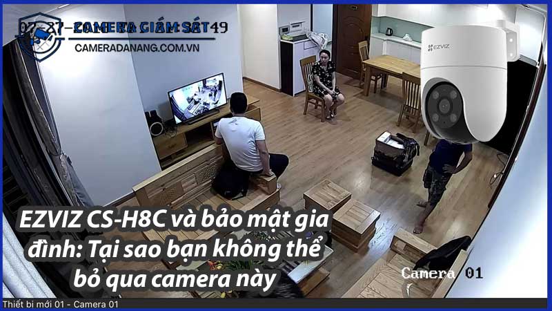 ezviz-cs-h8c-va-bao-mat-gia-dinh-tai-sao-ban-khong-the-bo-qua-camera-nay-0