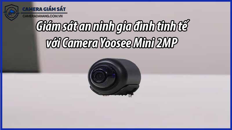 giam-sat-an-ninh-gia-dinh-tinh-te-voi-camera-yoosee-mini-2mp-0