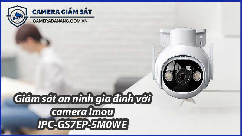 giam-sat-an-ninh-gia-dinh-voi-camera-imou-ipc-gs7ep-5m0we-0