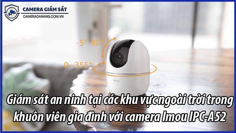 giam-sat-an-ninh-tai-cac-khu-vuc-ngoai-troi-trong-khuon-vien-gia-dinh-voi-camera-imou-ipc-a52-0