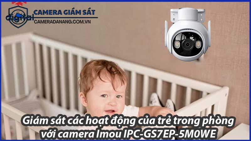 giam-sat-cac-hoat-dong-cua-tre-trong-phong-voi-camera-imou-ipc-gs7ep-5m0we-0