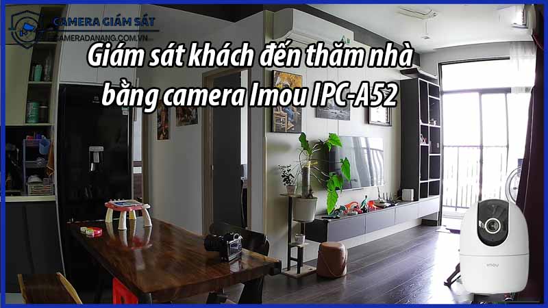 giam-sat-khach-den-tham-nha-bang-camera-imou-ipc-a52-0