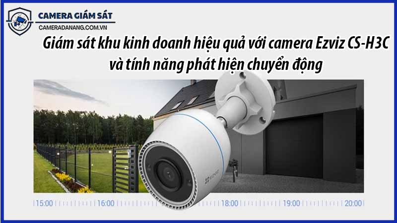 giam-sat-khu-kinh-doanh-hieu-qua-voi-camera-ezviz-cs-h3c-va-tinh-nang-phat-hien-chuyen-dong-0