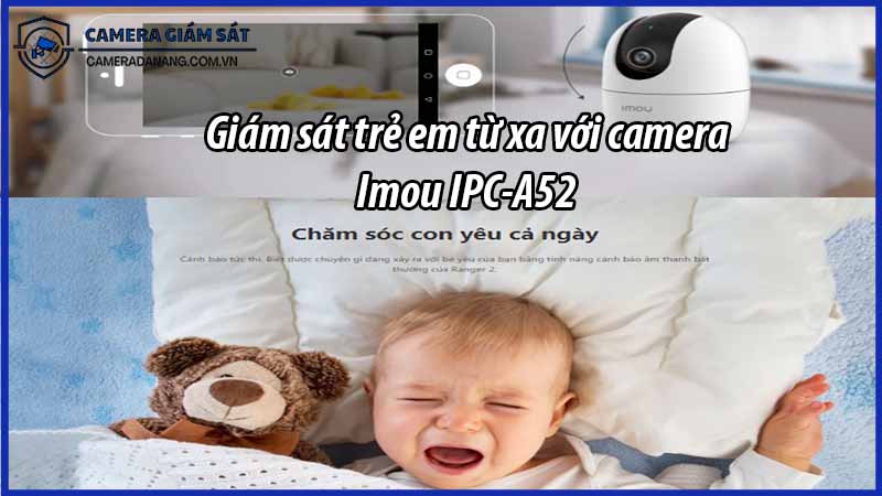 giam-sat-tre-em-tu-xa-voi-camera-imou-ipc-a52-0