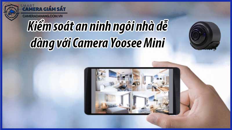 kiem-soat-an-ninh-ngoi-nha-de-dang-voi-camera-yoosee-mini-2mp-0