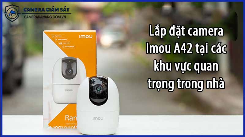 lap-dat-camera-imou-a42-tai-cac-khu-vuc-quan-trong-trong-nha-0
