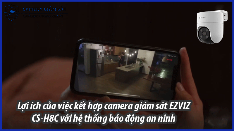 loi-ich-cua-viec-ket-hop-camera-giam-sat-ezviz-cs-h8c-voi-he-thong-bao-dong-an-ninh-0