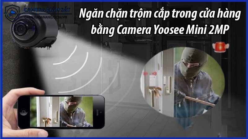 ngan-chan-trom-cap-trong-cua-hang-bang-camera-yoosee-mini-2mp-0