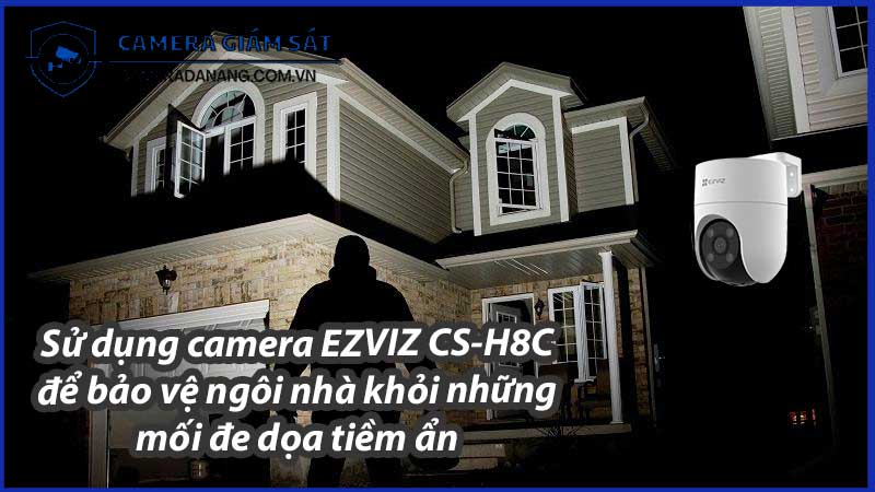 su-dung-camera-ezviz-cs-h8c-de-bao-ve-ngoi-nha-khoi-nhung-moi-de-doa-tiem-an-0