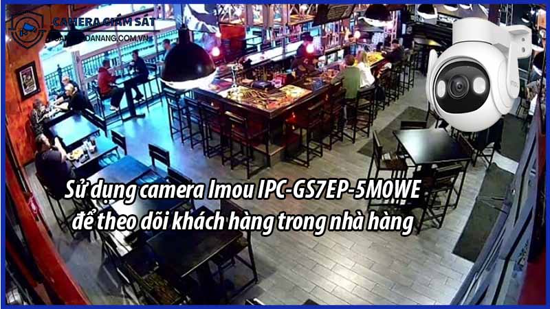 su-dung-camera-imou-ipc-gs7ep-5m0we-de-theo-doi-khach-hang-trong-nha-hang-0