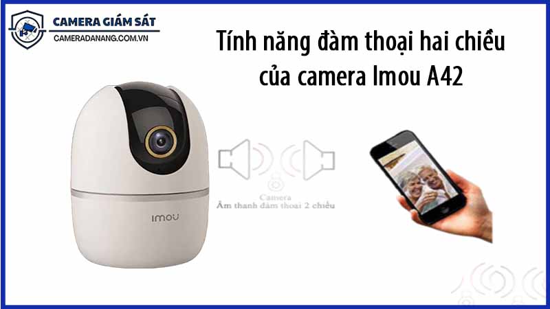 tinh-nang-dam-thoai-hai-chieu-cua-camera-imou-a42-1
