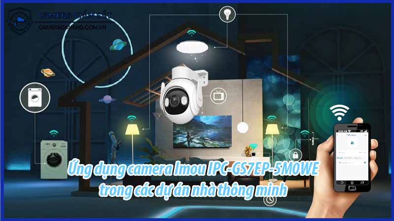 ung-dung-camera-imou-ipc-gs7ep-5m0we-trong-cac-du-an-nha-thong-minh-0
