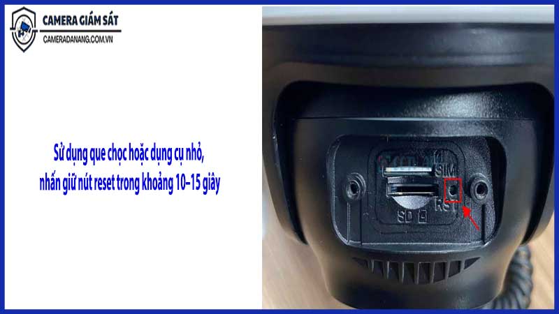 Hướng dẫn reset camera năng lượng mặt trời 4G khi gặp sự cố
