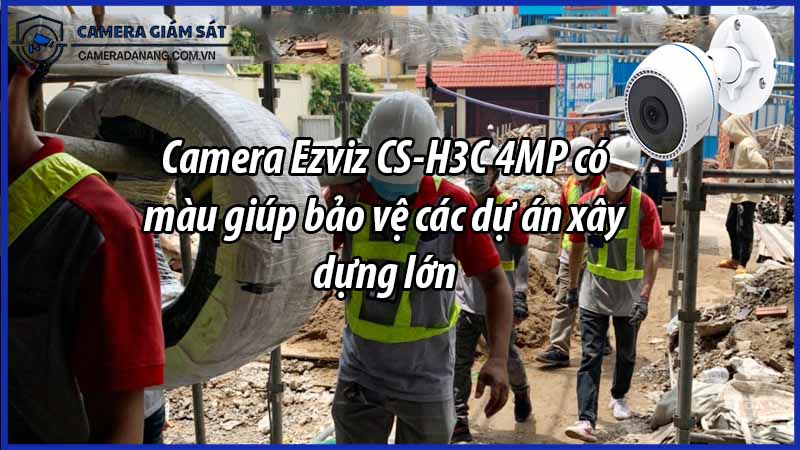 camera-ezviz-cs-h3c-4mp-co-mau-giup-bao-ve-cac-du-an-xay-dung-lon-0
