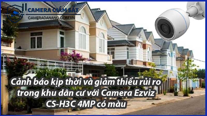 canh-bao-kip-thoi-va-giam-thieu-rui-ro-trong-khu-dan-cu-voi-camera-ezviz-cs-h3c-4mp-co-mau-0