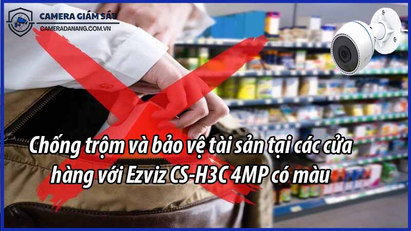 chong-trom-va-bao-ve-tai-san-tai-cac-cua-hang-voi-ezviz-cs-h3c-4mp-co-mau-0
