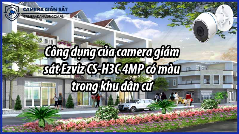 cong-dung-cua-camera-giam-sat-ezviz-cs-h3c-4mp-co-mau-trong-khu-dan-cu-0