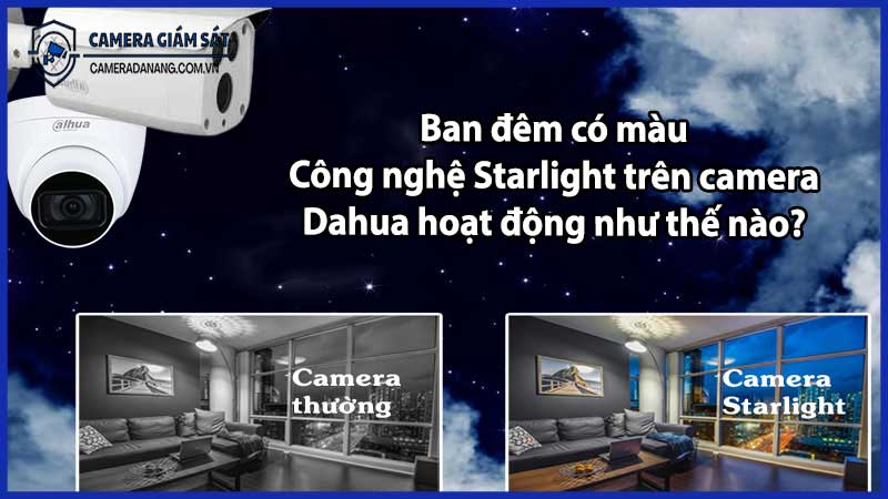 Ban đêm có màu – Công nghệ Starlight trên camera Dahua hoạt động như thế nào?