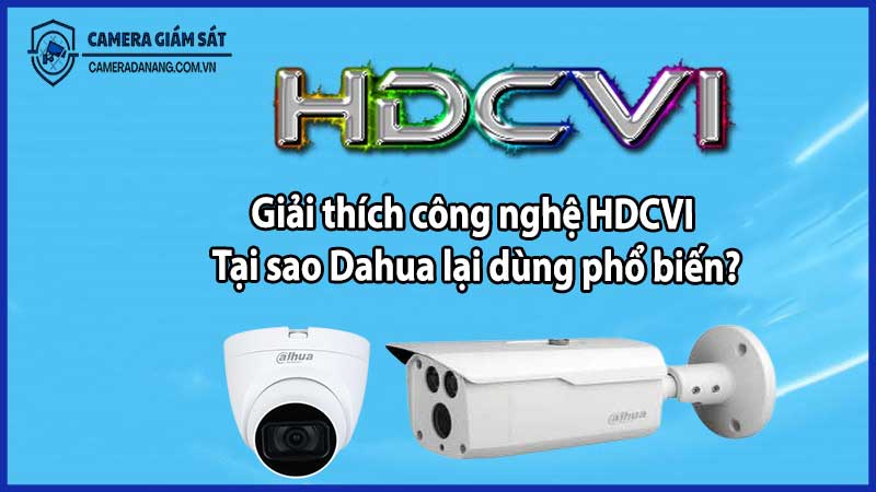 Giải thích công nghệ HDCVI – Tại sao Dahua lại dùng phổ biến?