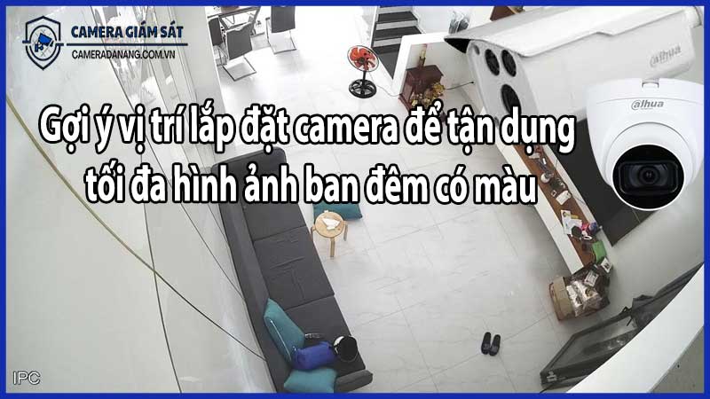 Gợi ý vị trí lắp đặt camera để tận dụng tối đa hình ảnh ban đêm có màu