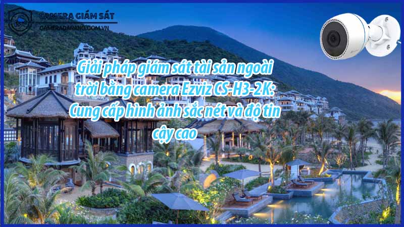 giai-phap-giam-sat-tai-san-ngoai-troi-bang-camera-ezviz-cs-h3-2k-cung-cap-hinh-anh-sac-net-va-do-tin-cay-cao-0