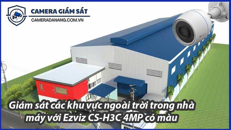 giam-sat-cac-khu-vuc-ngoai-troi-trong-nha-may-voi-ezviz-cs-h3c-4mp-co-mau-0