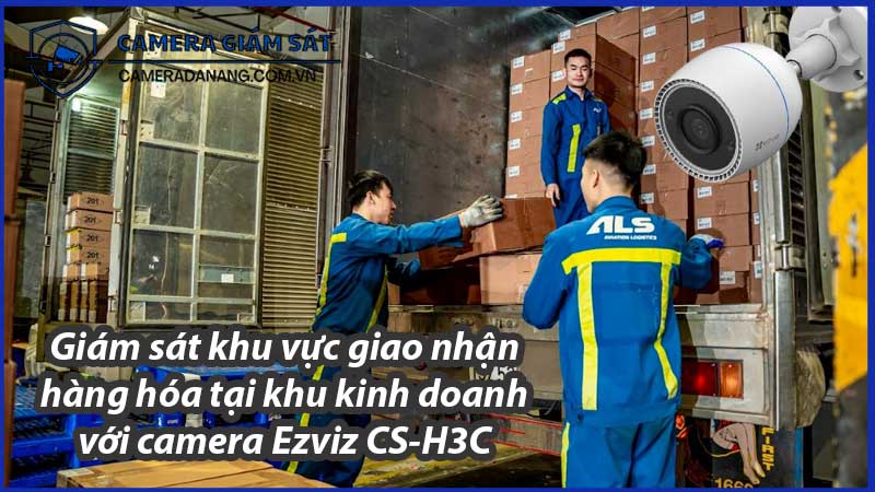 giam-sat-khu-vuc-giao-nhan-hang-hoa-tai-khu-kinh-doanh-voi-camera-ezviz-cs-h3c-0