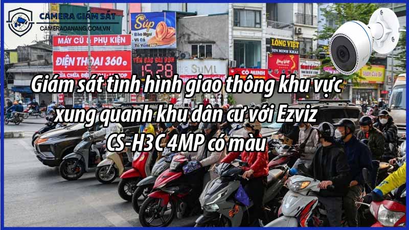 giam-sat-tinh-hinh-giao-thong-khu-vuc-xung-quanh-khu-dan-cu-voi-ezviz-cs-h3c-4mp-co-mau-0