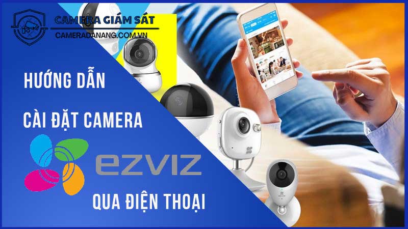 huong-dan-su-dung-ung-dung-ezviz-de-giam-sat-camera-cs-h3-2k-tu-xa-1