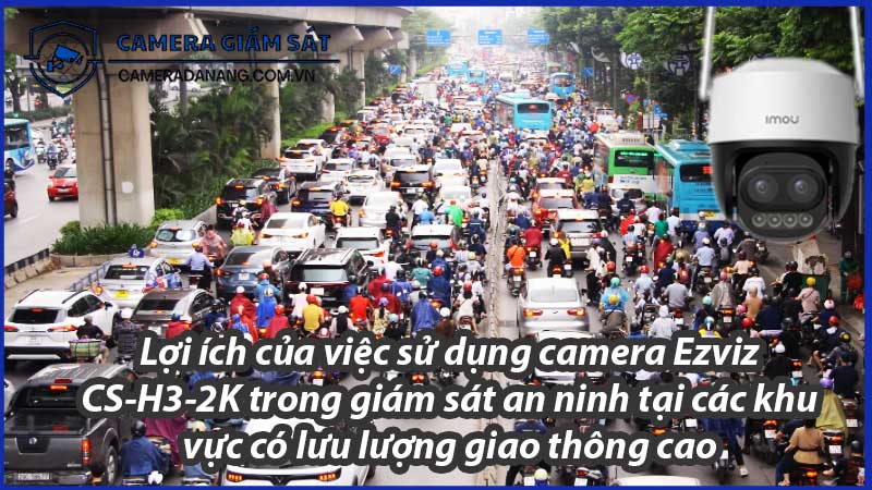 loi-ich-cua-viec-su-dung-camera-ezviz-cs-h3-2k-trong-giam-sat-an-ninh-tai-cac-khu-vuc-co-luu-luong-giao-thong-cao-0