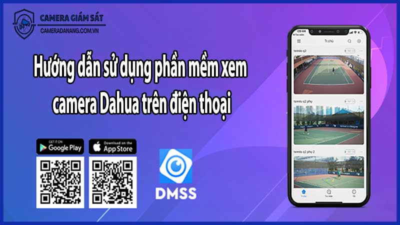 Hướng dẫn sử dụng phần mềm xem camera Dahua trên điện thoại