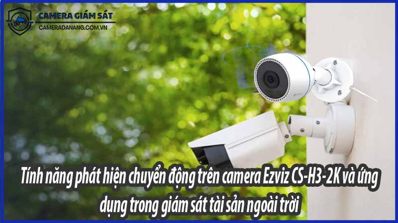 tinh-nang-phat-hien-chuyen-dong-tren-camera-ezviz-cs-h3-2k-va-ung-dung-trong-giam-sat-tai-san-ngoai-troi-0