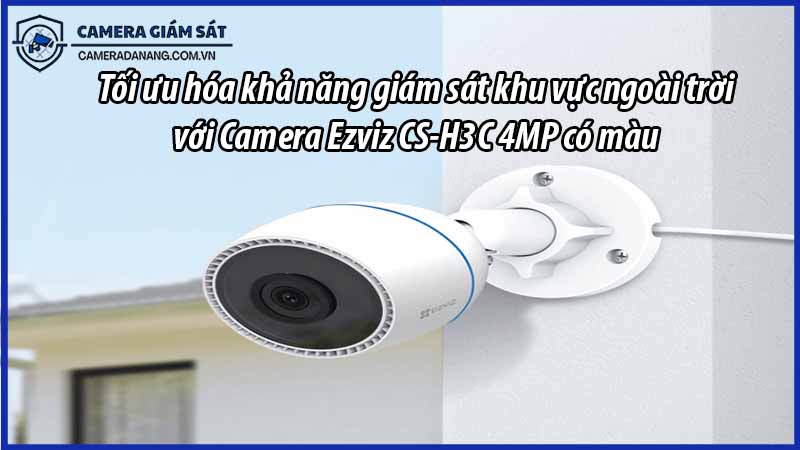 toi-uu-hoa-kha-nang-giam-sat-khu-vuc-ngoai-troi-voi-camera-ezviz-cs-h3c-4mp-co-mau-0