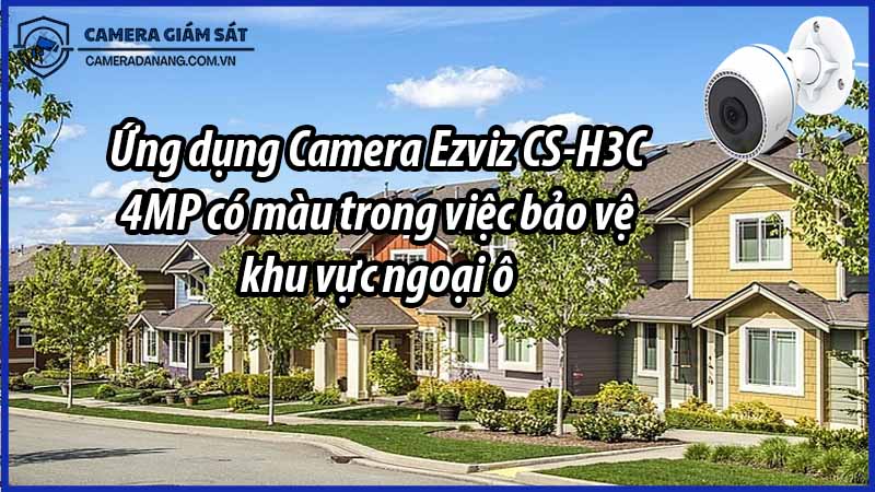 ung-dung-camera-ezviz-cs-h3c-4mp-co-mau-trong-viec-bao-ve-khu-vuc-ngoai-o-0