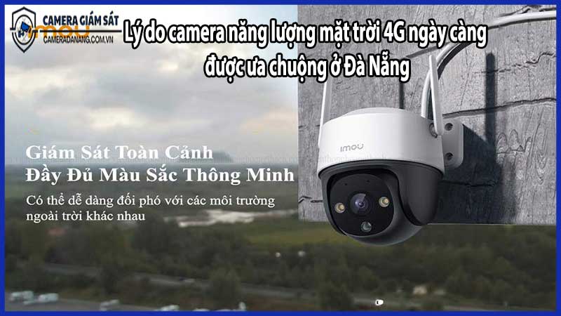 Lý do camera năng lượng mặt trời 4G ngày càng được ưa chuộng ở Đà Nẵng