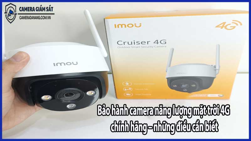Bảo hành camera năng lượng mặt trời 4G chính hãng – những điều cần biết