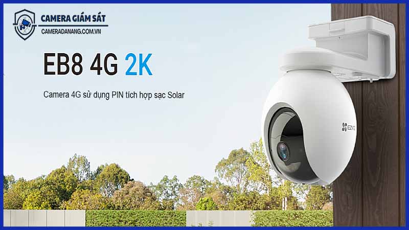 Camera EZVIZ EB8 giám sát không cần nguồn điện - Giải pháp cho các khu vực hẻo lánh
