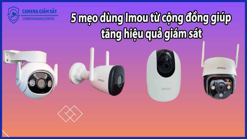 5-meo-dung-imou-tu-cong-dong-giup-tang-hieu-qua-giam-sat